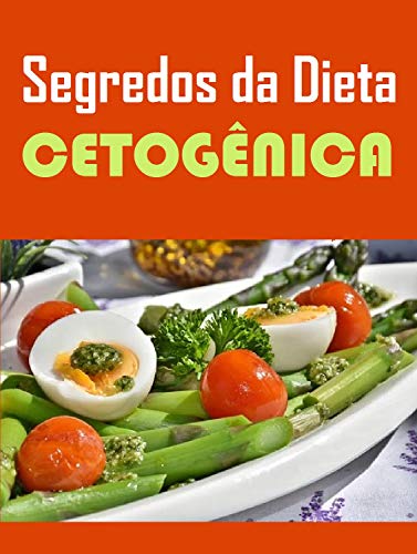 Dieta Cetogenica Cardapio - Os Segredos Com Cardápio Das Receitas - eBook,  Resumo, Ler Online e PDF - por Silvestre, Anderson - dieta cetogênica cardapio