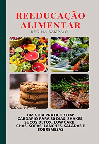 Amazon.com.br eBooks Kindle: REEDUCAÇÃO ALIMENTAR, Sampaio, Regina - reeducação alimentar cardapio