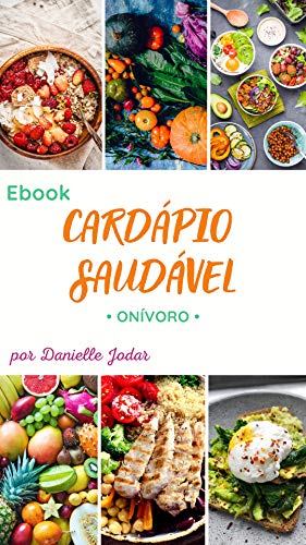 EBOOK CARDÁPIO SAUDÁVEL: Onívoro (semanal) eBook : Jodar, Danielle:  Amazon.com.br: Livros