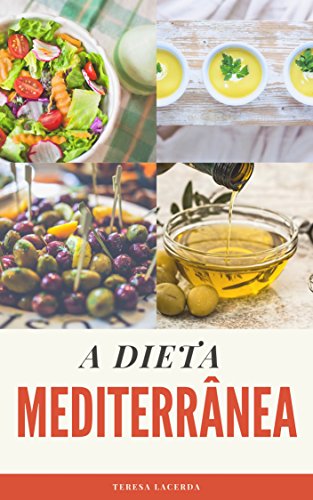 A Dieta Mediterrânea: O Guia Completo + 25 receitas para o seu dia a dia  (Edições Saúde Mais Livro 3) eBook : Lacerda, Teresa: Amazon.com.br: Livros