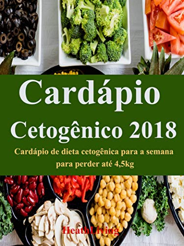 Cardápio cetogênico 2018 eBook : HealthyLiving, Neumann, Junia:  Amazon.com.br: Livros - cardapio cetogenico