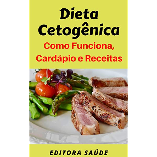 Dieta Cetogênica: Como Funciona, Cardápio e Receitas (Portuguese Edition) -  Kindle edition by Saúde, Editora. Health, Fitness & Dieting Kindle eBooks @  Amazon.com. - dieta cetogênica cardápio 7 dias simples