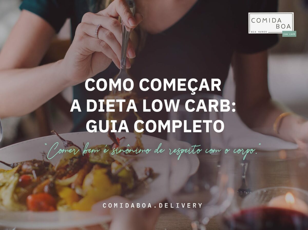 Como começar a dieta low carb: guia completo - Comida Boa